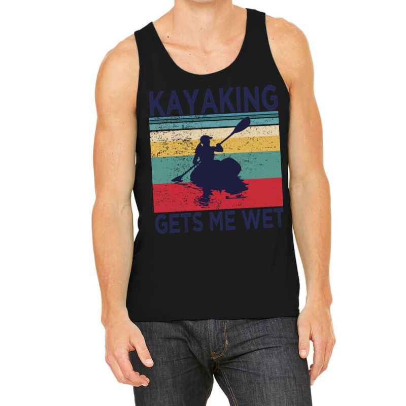 Kayaking Gets Me Wet  Funny Kayak Christmas Birthday Gift Tank Top | Artistshot