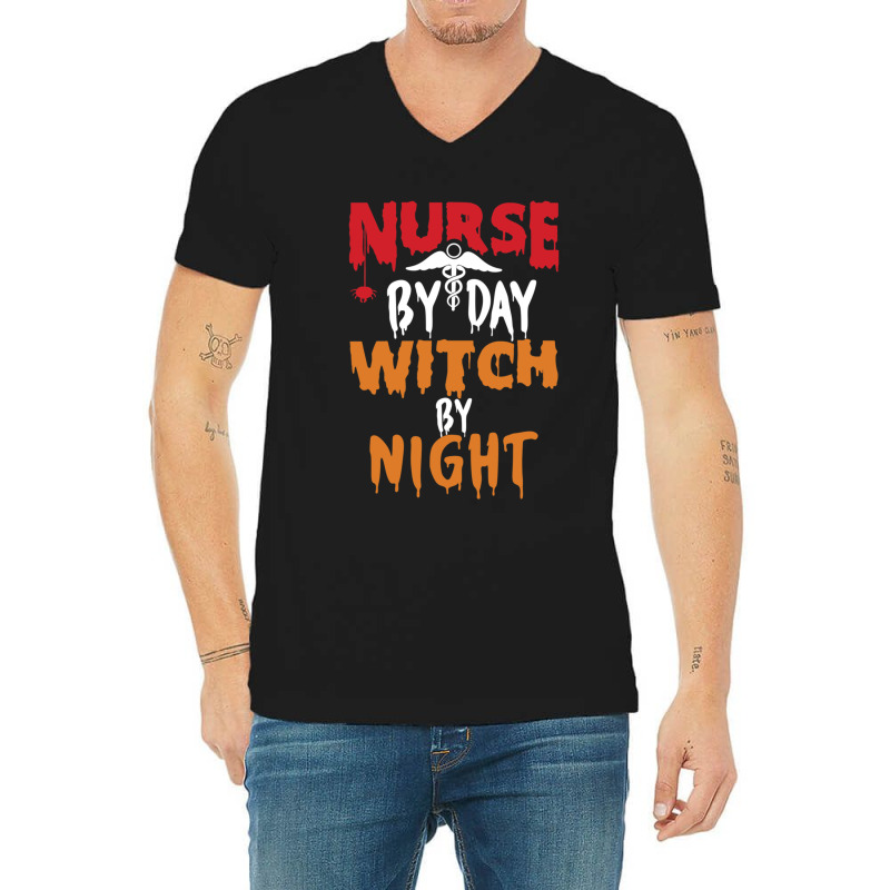 Nurse By Day Witch By Night, Funny Halloween Gift For Nurse - Witch Nu V-neck Tee | Artistshot