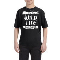 I'm A Wildlife Biologist Biology T Shirt Youth Tee | Artistshot