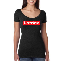 Latrine T Shirt Women's Triblend Scoop T-shirt | Artistshot