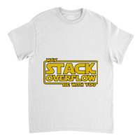 Stack Overflow With You Classic T-shirt | Artistshot