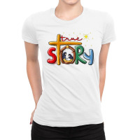 True Story Christmas Nativity Jesus Christian Christmas T Shirt Ladies Fitted T-shirt | Artistshot