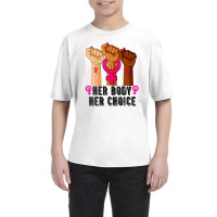 Her Body Her Right Her Choice Pro-choice Feminist Youth Tee | Artistshot