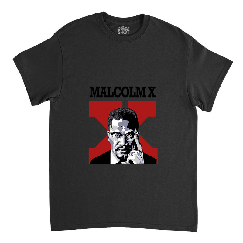 Malcolm X Classic T-shirt by juwitarahma22 | Artistshot