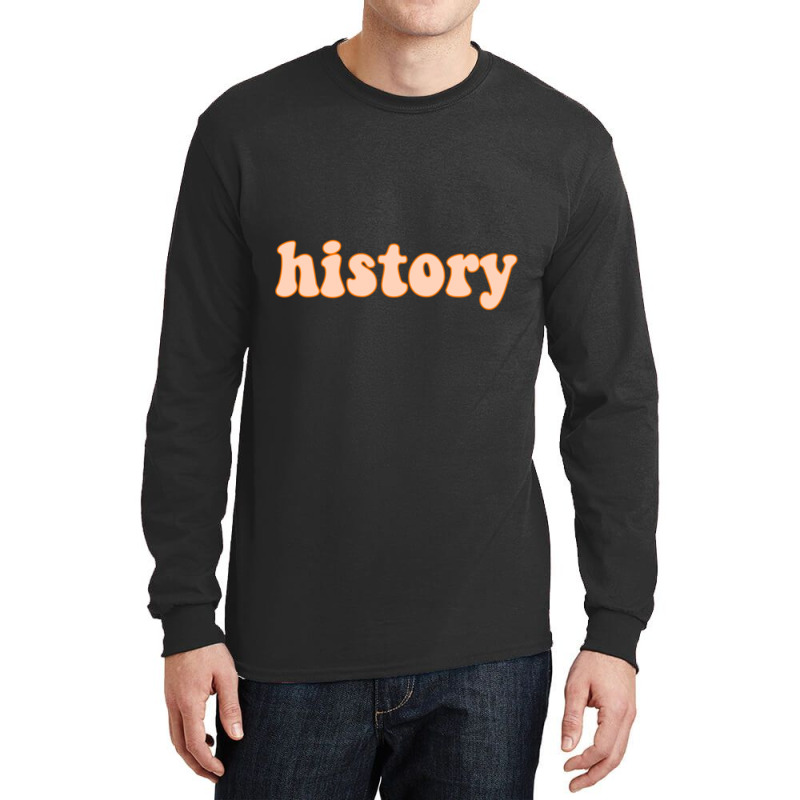 Orange History School Subject Long Sleeve Shirts | Artistshot