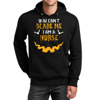 You Cant Scare Me I Am A Nurse Unisex Hoodie | Artistshot