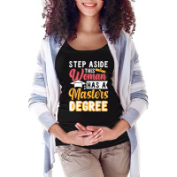 Step Aside This Woman Has A Master's Degree T Shirt Maternity Scoop Neck T-shirt | Artistshot