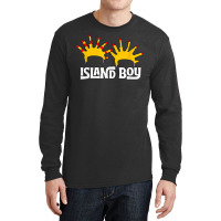 I'm An Island Boy, Island Boy Shirt, Ima Just Island Boy T Shirt Long Sleeve Shirts | Artistshot