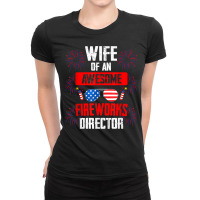 Wife Of An Awesome Fireworks Director Assistant Firework T Shirt Ladies Fitted T-shirt | Artistshot