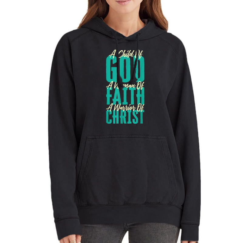 A Child Of God A Woman Of Faith A Warrior Of Christ Jesus Vintage Hoodie | Artistshot