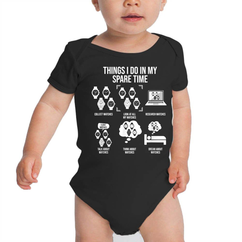 Things I Do In My Spare Time, Horologist Watch Collector T Shirt Baby Bodysuit by cm-arts | Artistshot