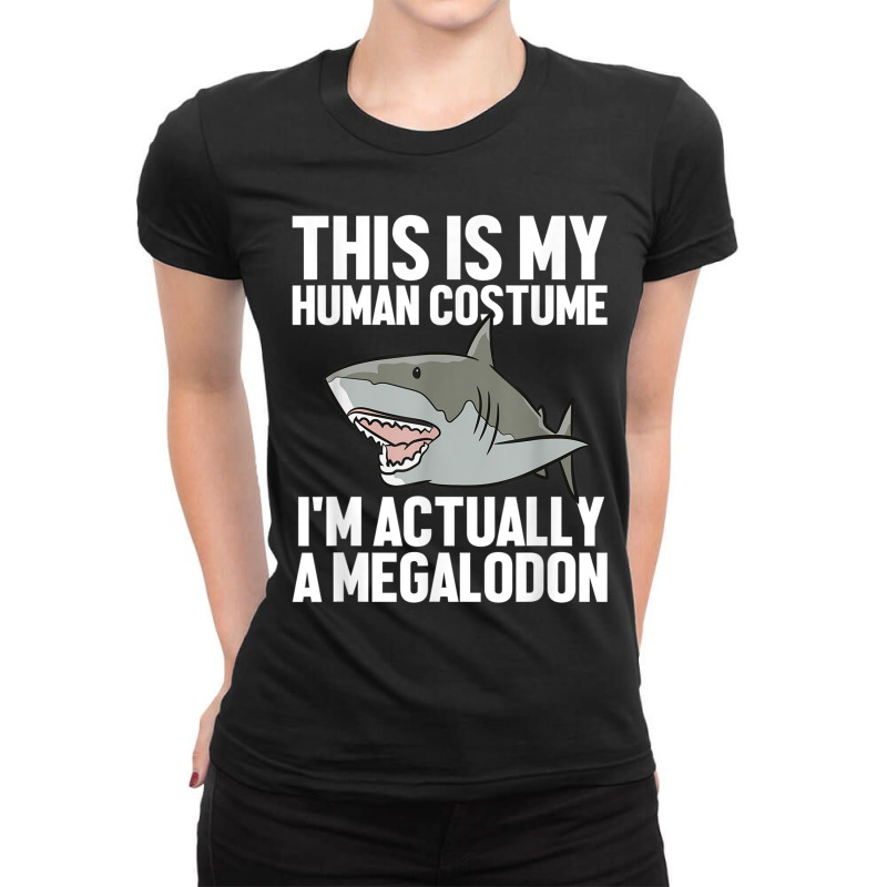 Megalodon Shark Gift Megaladon Alive Im Really A Megalon Ladies Fitted T-Shirt by TiffaneyAitchison | Artistshot