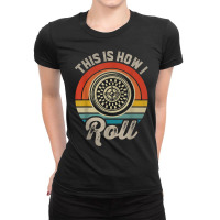 Retro Roulette Player This Is How I Roll Casino T Shirt Ladies Fitted T-shirt | Artistshot