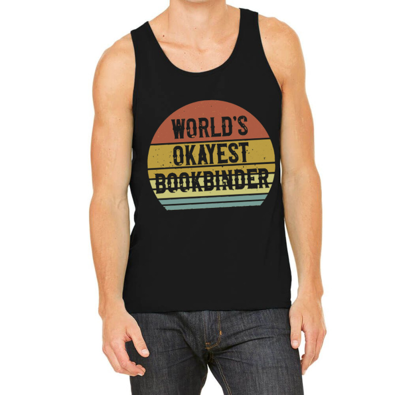 Bookbinder   World's Okayest Bookbinder Tank Top by salamansik | Artistshot