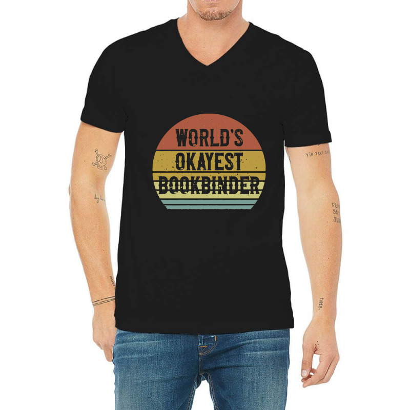 Bookbinder   World's Okayest Bookbinder V-Neck Tee by salamansik | Artistshot