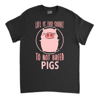 Breed Pigs Design Men Pig Keeper Design Pig Farming 197 Classic T-shirt | Artistshot