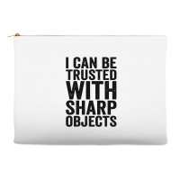 I Can Be Trusted With Objects Accessory Pouches | Artistshot