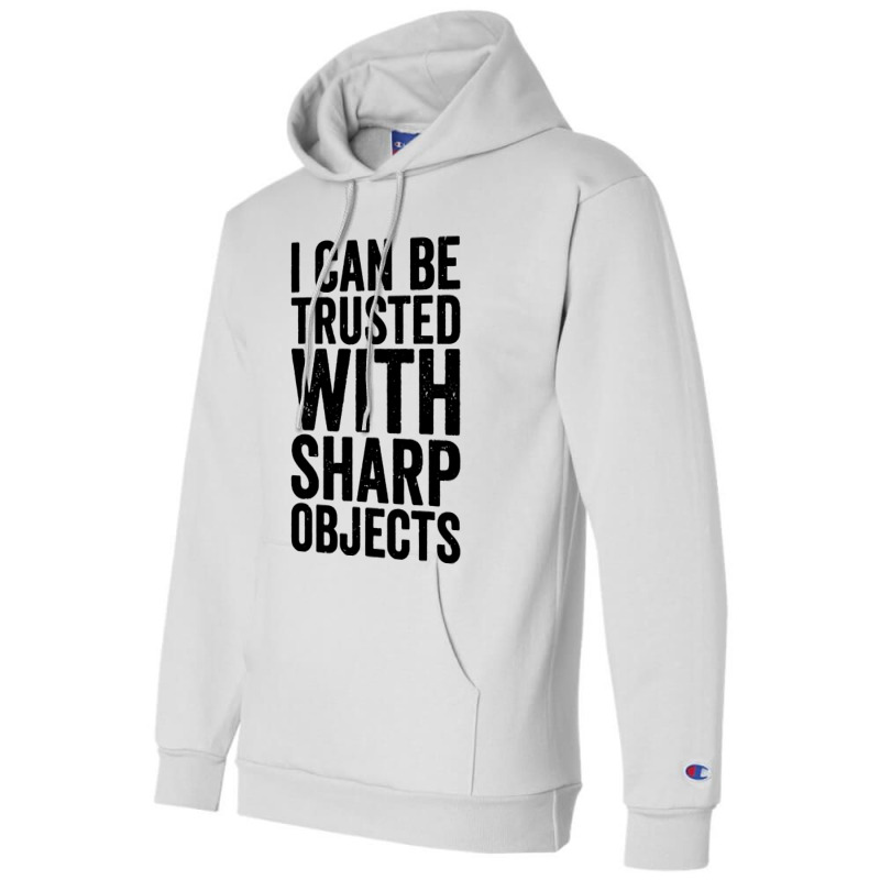 I Can Be Trusted With Objects Champion Hoodie | Artistshot