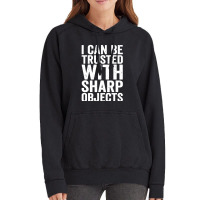 I Can Be Trusted With Objects Vintage Hoodie | Artistshot