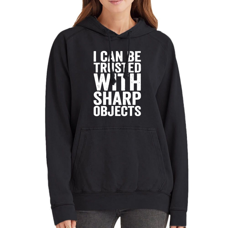 I Can Be Trusted With Objects Vintage Hoodie | Artistshot