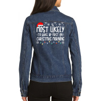 Most Likely To Wake Up First On Christmas Morning Xmas Light T Shirt Ladies Denim Jacket | Artistshot