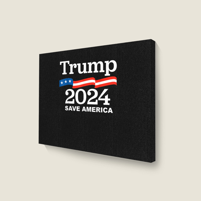 Trump 2024 Save America Trump 2024 Landscape Canvas Print By ...