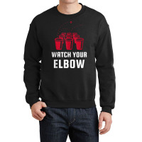 Watch Your Elbow Funny Party Beer Pong Tank Top Crewneck Sweatshirt | Artistshot