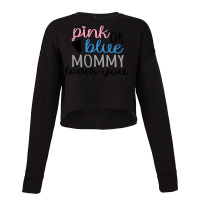 Pink Or Blue Mommy Loves You Cropped Sweater | Artistshot