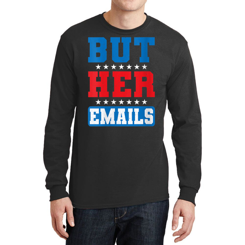 Womens But Her Emails Hillary Usa Flag Funny Memes But Her Emails V Ne Long Sleeve Shirts | Artistshot