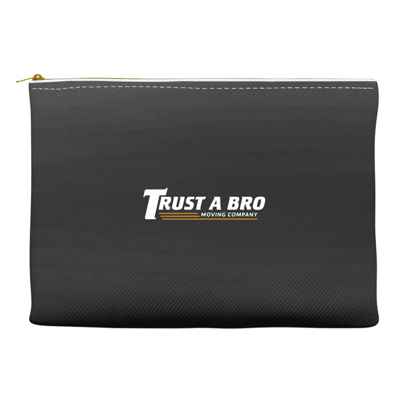 Trust A Bro Accessory Pouches | Artistshot