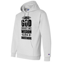 God Grant Me Wisdom  And Understanding Champion Hoodie | Artistshot