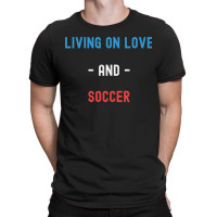 Living On Love And Soccer Lightweight T-shirt | Artistshot