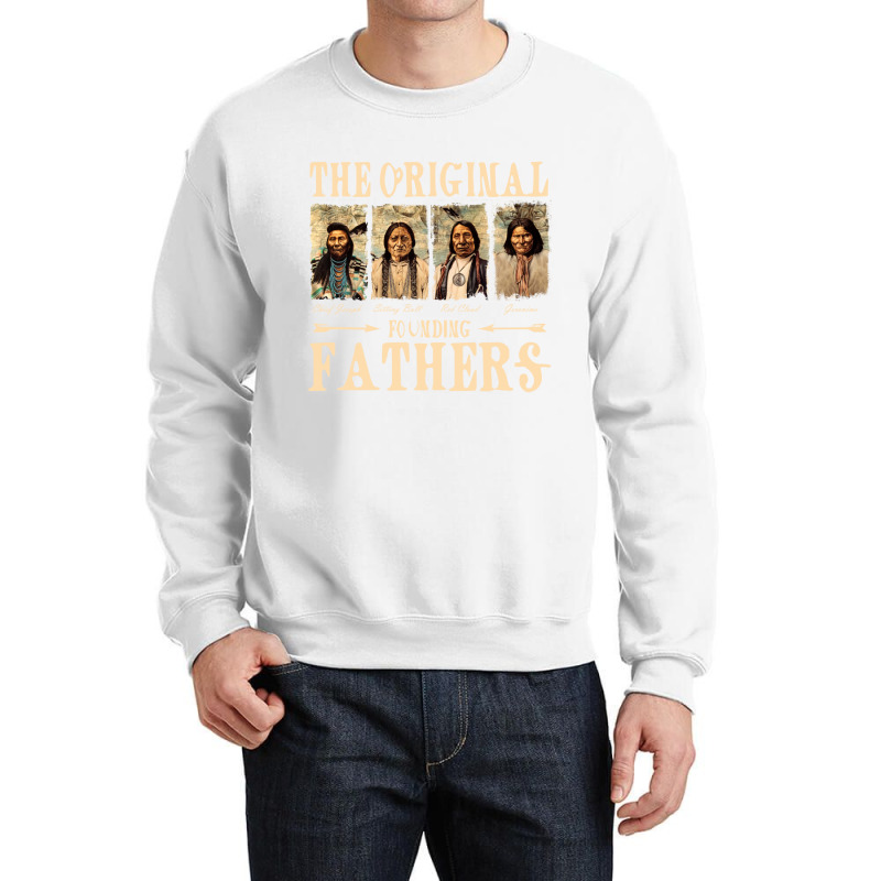 The Original Founding Fathers Native American Long Sleeve T Shirt Crewneck Sweatshirt | Artistshot