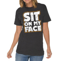 Sit On My Face Oral Sex Kinky Fetish Bdsm Eat Ass Vintage T-shirt | Artistshot