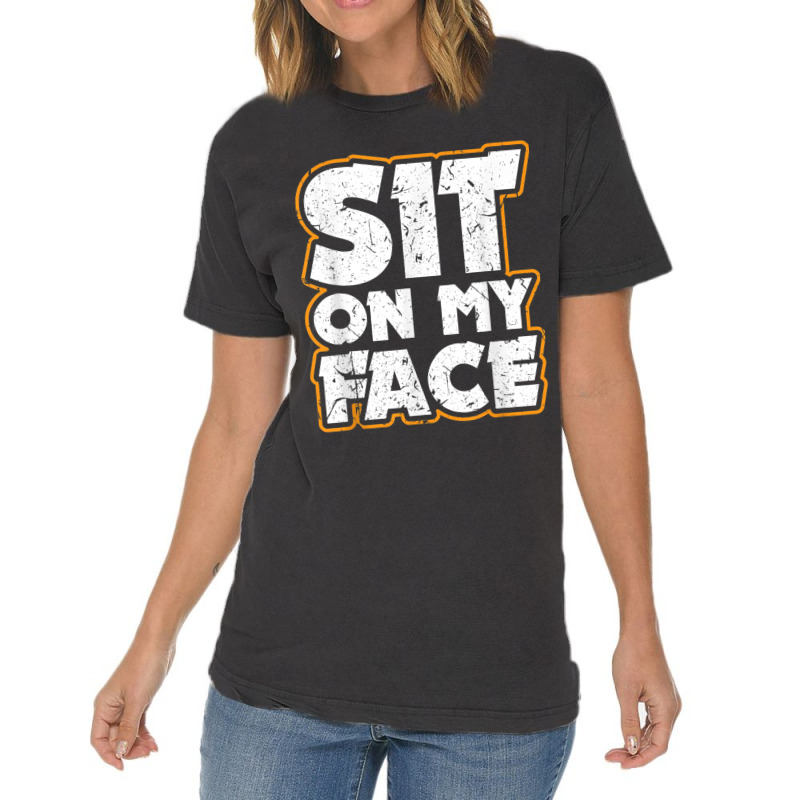 Sit On My Face Oral Sex Kinky Fetish Bdsm Eat Ass Vintage T-Shirt by StaceyKerry | Artistshot