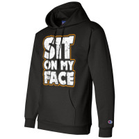 Sit On My Face Oral Sex Kinky Fetish Bdsm Eat Ass Champion Hoodie | Artistshot