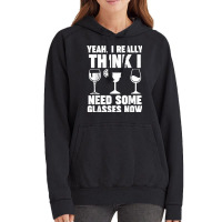 Yeah, I Really Think I Need Some Glasses Now Winemaker Wine T Shirt Vintage Hoodie | Artistshot