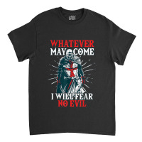 Templar Knight Costume I Will Fear No Evil Holy Crusader Classic T-shirt | Artistshot