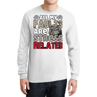 Womens All My Faults Are Stress Related, Geologist V Neck T Shirt Long Sleeve Shirts | Artistshot