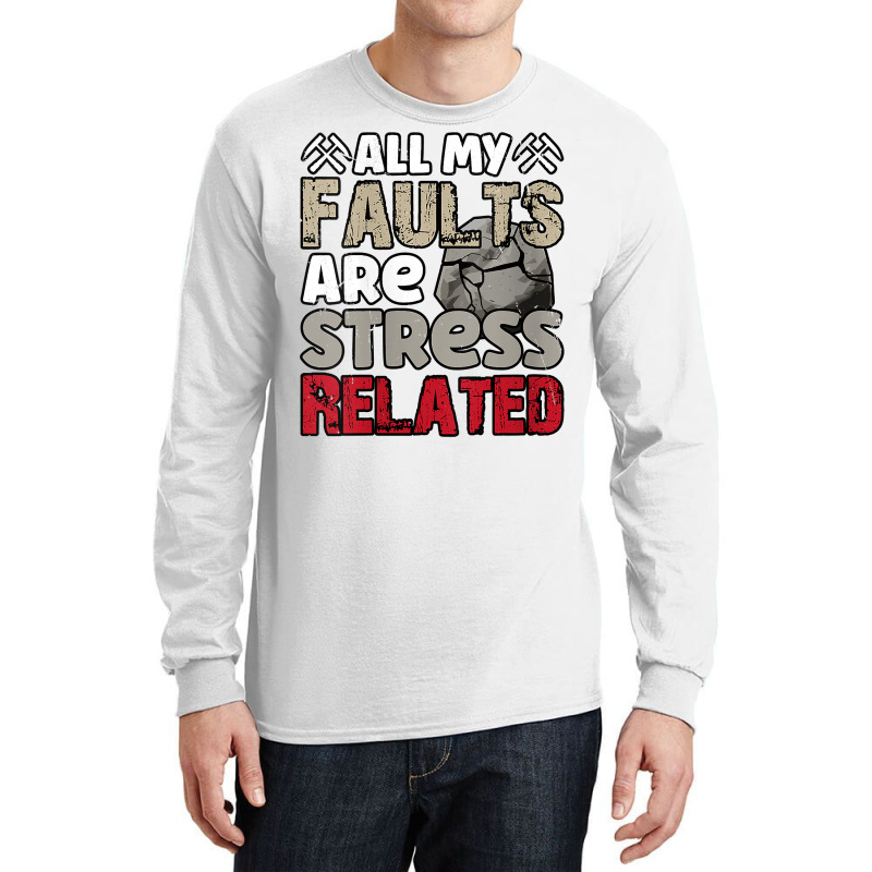 Womens All My Faults Are Stress Related, Geologist V Neck T Shirt Long Sleeve Shirts by caneypga | Artistshot