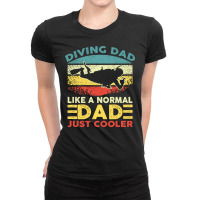 Diver Scuba Dad Like A Normal Dad Just Cooler Vintage Diving Dad Fathe Ladies Fitted T-shirt | Artistshot