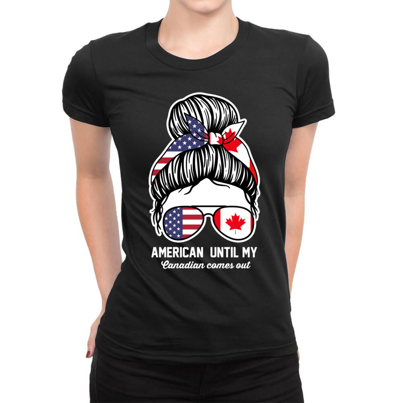 American Until My Canadian Comes Out Canadian Long Sleeve T Shirt Ladies Fitted T-Shirt by cm-arts | Artistshot