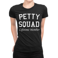 Petty Squad Lifetime Member Team Petty Ladies Fitted T-shirt | Artistshot