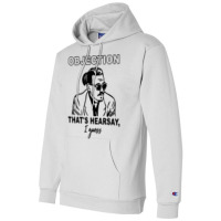 Objection Thats Hearsay, I Guess Champion Hoodie | Artistshot