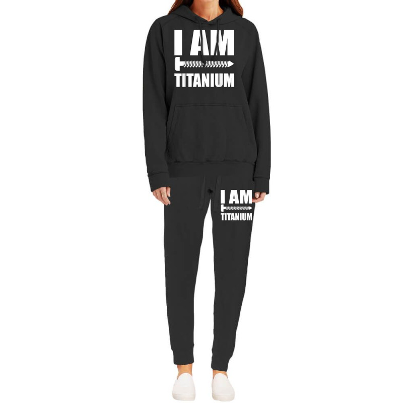 I Am Titanium Spinal Fusion Awareness Back Surgery Graphic Hoodie & Jogger Set | Artistshot