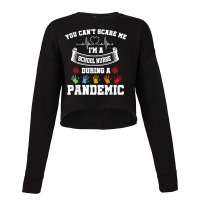 You Can't Scare Me I'm A School Nurse During A Pandemic T Shirt Cropped Sweater | Artistshot