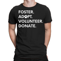 Foster Adopt Volunteer Donate Animal Rescue Shelter T-shirt | Artistshot