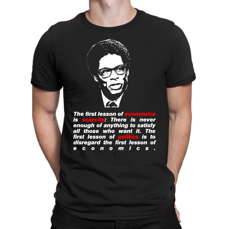 Thomas Sowell Quote On Scarcity T-shirt | Artistshot