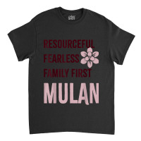 Princess Resourceful Fearless Family First Mulan Classic T-shirt | Artistshot