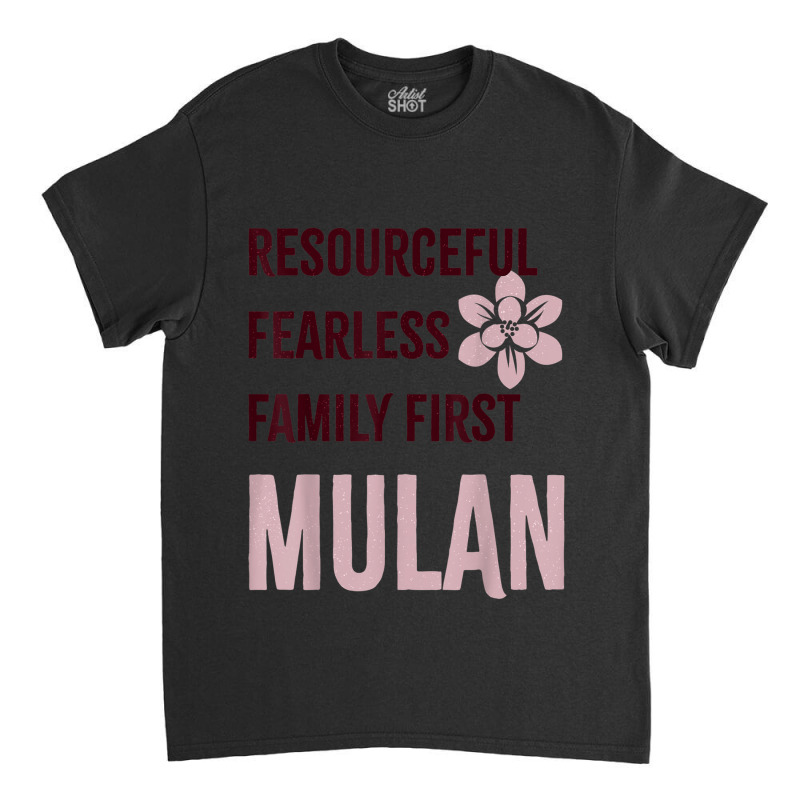 Princess Resourceful Fearless Family First Mulan Classic T-shirt | Artistshot